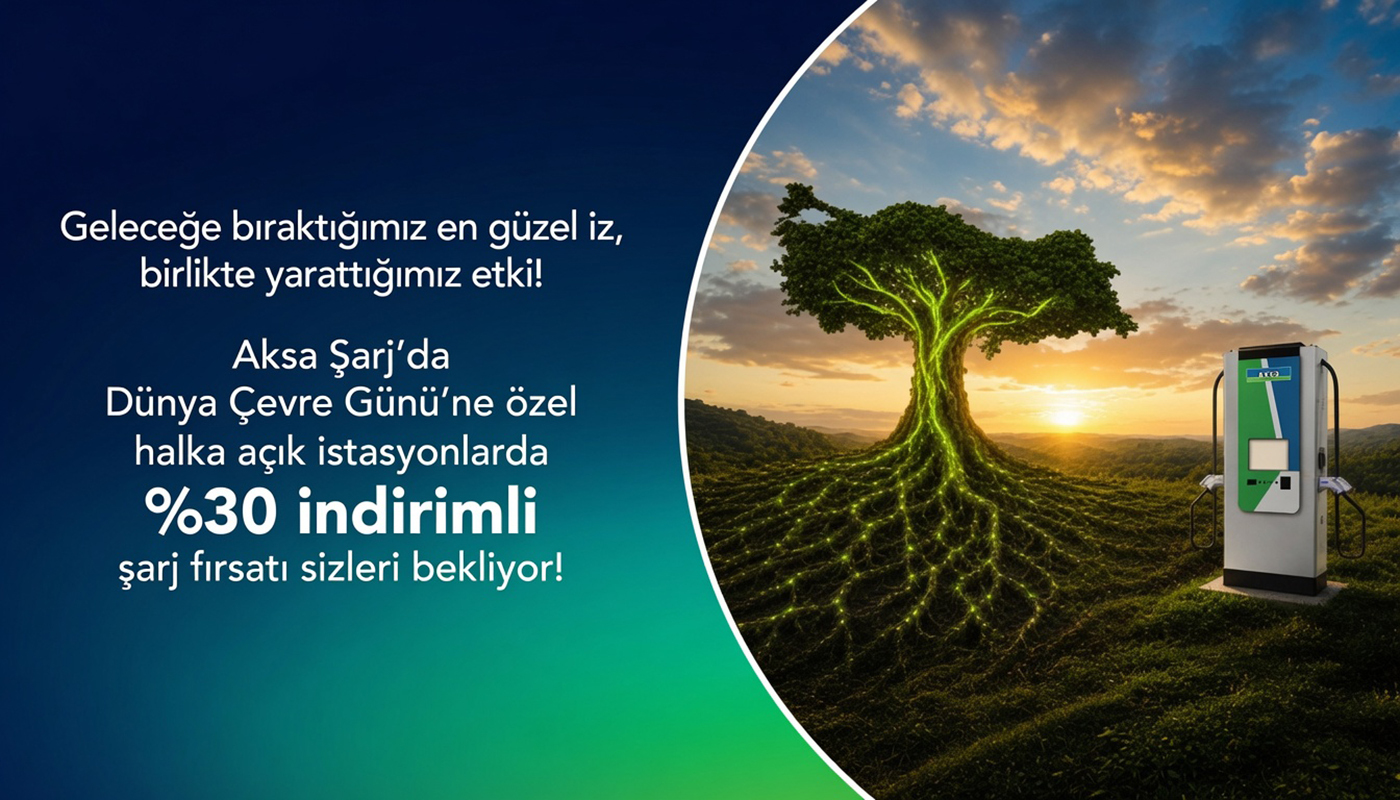 Aksa Şarj'da Dünya Çevre Günü'ne Özel %30 İndirim!