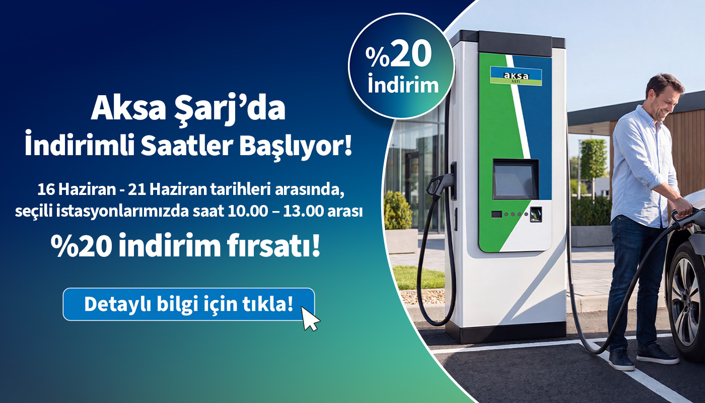 Aksa Şarj'da İndirimli Saatler Başlıyor!